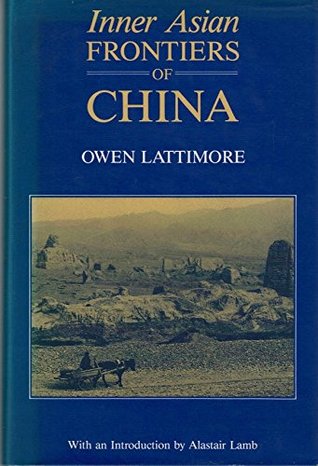 中国的亚洲内陆边疆by Owen Lattimore
